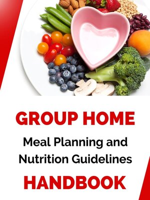 cover image of Group Home Meal Planning and Nutrition Guidelines Handbook